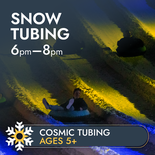 Cosmic Tubing - Ages 5 and up
