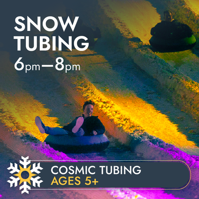 Cosmic Tubing - Ages 5 and up